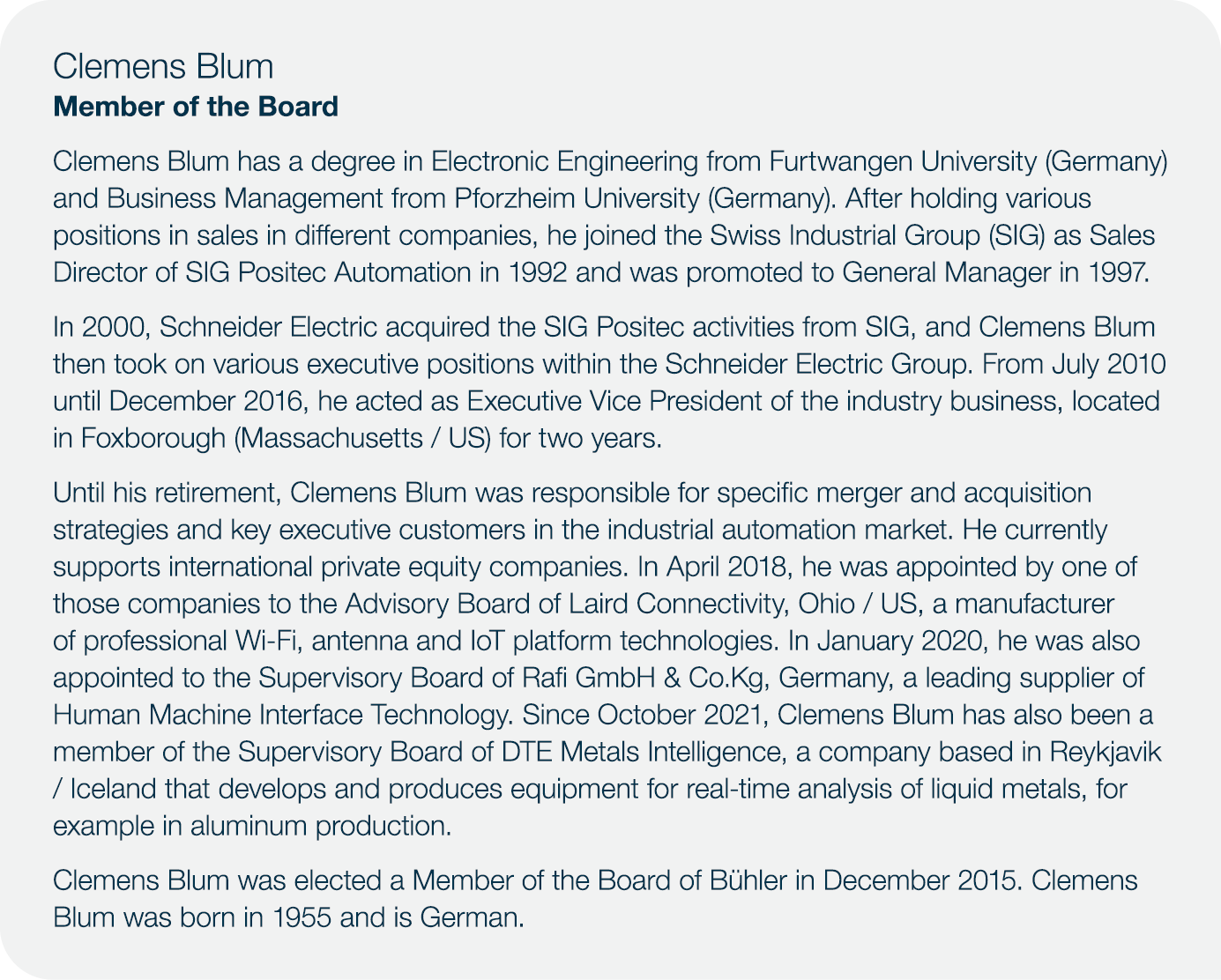 Clemens Blum Member of the Board Clemens Blum has a degree in Electronic Engineering from Furtwangen University (Germ   