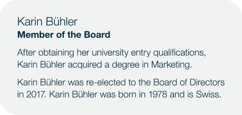 Karin Bühler Member of the Board After obtaining her university entry qualifications, Karin Bühler acquired a degree    