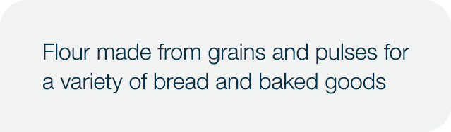 Flour made from grains and pulses for a variety of bread and baked goods