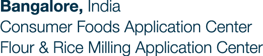 Bangalore, India Consumer Foods Application Center Flour & Rice Milling Application Center