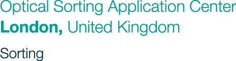 Optical Sorting Application Center London, United Kingdom Sorting
