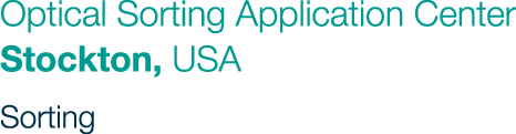Optical Sorting Application Center Stockton, USA Sorting
