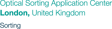 Optical Sorting Application Center London, United Kingdom Sorting
