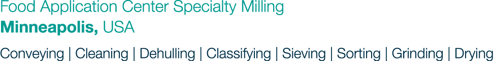 Food Application Center Specialty Milling Minneapolis, USA Conveying | Cleaning | Dehulling | Classifying | Sieving |...