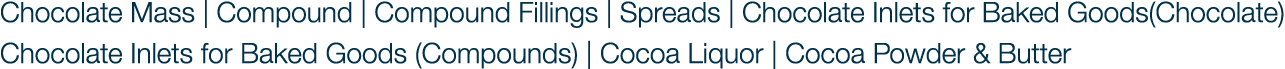 Chocolate Mass | Compound | Compound Fillings | Spreads | Chocolate Inlets for Baked Goods(Chocolate) Chocolate Inlet...