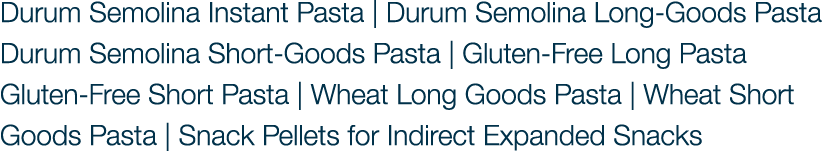 Durum Semolina Instant Pasta | Durum Semolina Long-Goods Pasta Durum Semolina Short-Goods Pasta | Gluten-Free Long Pa...