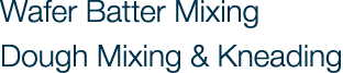 Wafer Batter Mixing Dough Mixing & Kneading