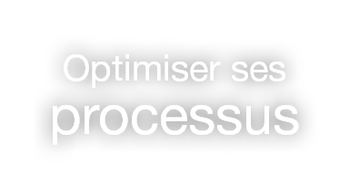 Optimiser ses processus
